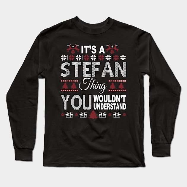 It's STEFAN Thing You Wouldn't Understand Xmas Family Name Long Sleeve T-Shirt by Salimkaxdew